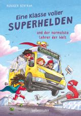 Cover-Bild Eine Klasse voller Superhelden und der normalste Lehrer der Welt (Eine Klasse voller Superhelden, Bd. 1)