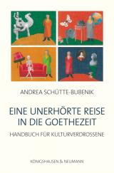 Cover-Bild Eine unerhörte Reise in die Goethezeit