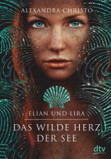 Cover-Bild Elian und Lira – Das wilde Herz der See