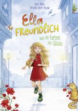 Cover-Bild Ella Freundlich und die Farben des Glücks