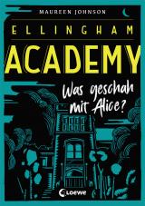 Cover-Bild Ellingham Academy 1 - Was geschah mit Alice?