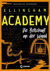 Cover-Bild Ellingham Academy (Band 3) - Die Botschaft an der Wand
