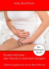 Cover-Bild Endometriose - der Feind in meinem Körper!