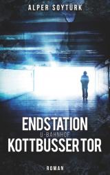Cover-Bild Endstation U-Bahnhof Kottbusser Tor