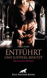 Cover-Bild Entführt und Lustvoll benutzt | Erotischer Roman