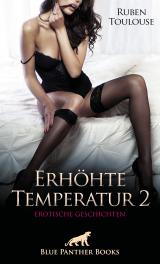 Cover-Bild Erhöhte Temperatur 2 | Erotische Geschichten