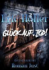 Cover-Bild Eric Holler: Glück Auf, Tod!