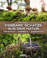 Cover-Bild Essbare Schätze aus der Natur: Erkennen – Sammeln – Zubereiten