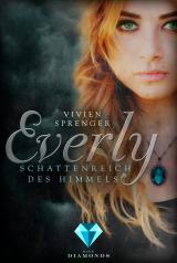 Cover-Bild Everly 1: Schattenreich des Himmels