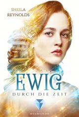 Cover-Bild Ewig durch die Zeit (Die Ewig-Saga 1)