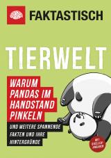 Cover-Bild Faktastisch: Tierwelt. Warum Pandas im Handstand pinkeln
