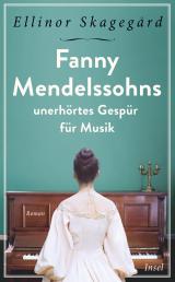 Cover-Bild Fanny Mendelssohns unerhörtes Gespür für Musik