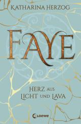 Cover-Bild Faye - Herz aus Licht und Lava