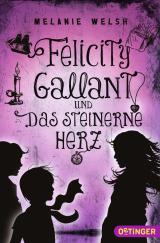 Cover-Bild Felicity Gallant und Das steinerne Herz