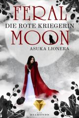 Cover-Bild Feral Moon 1: Die rote Kriegerin