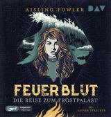 Cover-Bild Feuerblut – Teil 2: Die Reise zum Frostpalast