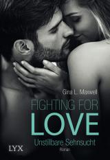 Cover-Bild Fighting for Love - Unstillbare Sehnsucht