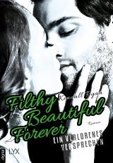 Cover-Bild Filthy Beautiful Forever - Ein verlorenes Versprechen