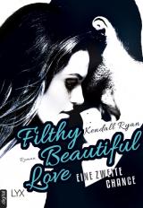 Cover-Bild Filthy Beautiful Love - Eine zweite Chance