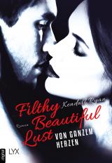 Cover-Bild Filthy Beautiful Lust - Von ganzem Herzen