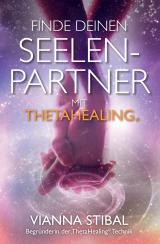 Cover-Bild Finde deinen Seelenpartner mit ThetaHealing®
