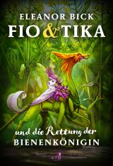 Cover-Bild Fio & Tika und die Rettung der Bienenkönigin