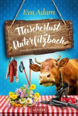 Cover-Bild FLEISCHESLUST IN UNTERFILZBACH