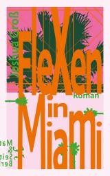 Cover-Bild Flexen in Miami