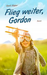 Cover-Bild Flieg weiter, Gordon