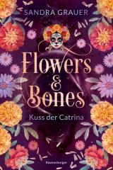 Cover-Bild Flowers & Bones, Band 2: Kuss der Catrina