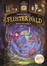 Cover-Bild Flüsterwald - Durch das Portal der Zeit: Ausgezeichnet mit dem LovelyBooks-Leserpreis 2021: Kategorie Kinderbuch (Flüsterwald, Bd. 3)