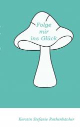 Cover-Bild Folge mir ins Glück
