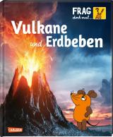 Cover-Bild Frag doch mal ... die Maus: Vulkane und Erdbeben