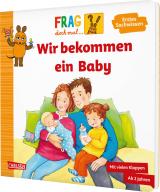 Cover-Bild Frag doch mal ... die Maus: Wir bekommen ein Baby