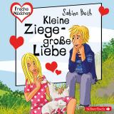 Cover-Bild Freche Mädchen: Kleine Ziege - Große Liebe