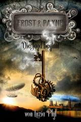 Cover-Bild Frost & Payne - Die mechanischen Kinder 1: Die Jagd beginnt