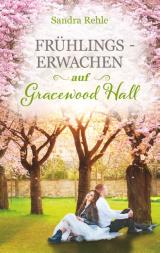 Cover-Bild Frühlingserwachen auf Gracewood Hall