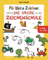 Cover-Bild Für kleine Zeichner - Die große Zeichenschule. Zeichnen lernen für Kinder ab 4 Jahren. Mit Erfolgsgarantie!