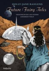 Cover-Bild Future Fairy Tales – Geschichten aus einer anderen Welt