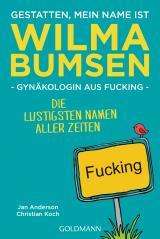 Cover-Bild Gestatten, mein Name ist Wilma Bumsen, Gynäkologin aus Fucking