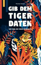 Cover-Bild Gib dem Tiger Daten