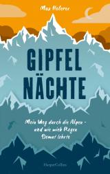 Cover-Bild Gipfelnächte – Mein Weg durch die Alpen und wie mich Regen Demut lehrte