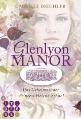 Cover-Bild Glenlyon Manor. Das Geheimnis der Princess Helena School