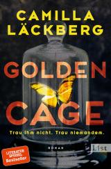 Cover-Bild Golden Cage. Trau ihm nicht. Trau niemandem. (Golden Cage 1)