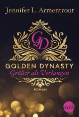 Cover-Bild Golden Dynasty - Größer als Verlangen
