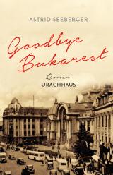 Cover-Bild Goodbye, Bukarest
