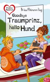 Cover-Bild Goodbye Traumprinz, hallo Hund