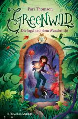 Cover-Bild Greenwild 1 – Die Jagd nach dem Wunderlicht