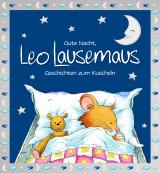 Cover-Bild Gute Nacht, Leo Lausemaus: Geschichten zum Kuscheln