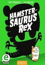 Cover-Bild Hamstersaurus Rex (Hamstersaurus Rex 1)